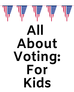 All About Voting: For Kids