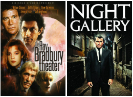 Side-by-side posters for "The Ray Bradbury Theater," featuring various actors, and "Night Gallery," featuring Rod Serling in a dark alley.