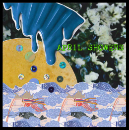 Collage art for "April Showers" featuring blue liquid drips, white flowers, and Japanese koi carp patterns with a list of rain-themed songs.