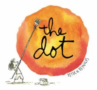 Book cover for "The Dot" by Peter H. Reynolds, showing a child using a long brush to paint a large, orange watercolor circle.