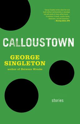 Book cover for Calloustown by George Singleton.