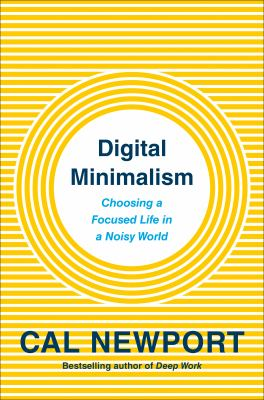 Book cover for "Digital Minimalism" by Cal Newport. Features a yellow and white striped background with text inside a white circular ripple.