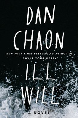 Book cover for "Ill Will" by Dan Chaon, featuring thin white text over a dark, textured background of splashing water.