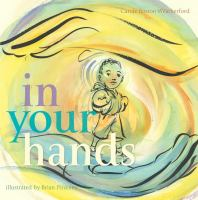 Book cover for "In Your Hands" featuring a child cradled between two large, protective hands.