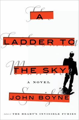 Book cover for A ladder to the sky a novel by John Boyle shows man wearing suit standing facing away from us.