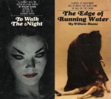 Two book covers by William Sloane: the eerie "To Walk The Night" and the dark, atmospheric "The Edge of Running Water."