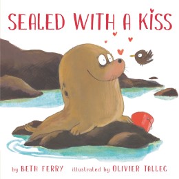 Cover for the children's book, "Sealed with a Kiss" showing a cartoon seal being kissed by a little bird.
