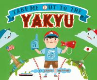 Book cover for the children's book Take Me Out to the Yakyu.