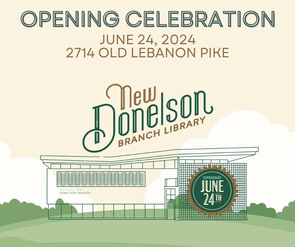 Opening celebration flyer for the New Donelson Branch Library on June 24, 2024, featuring a modern building illustration and green accents.