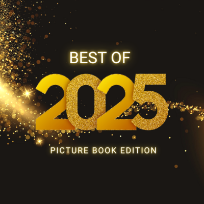 Black and Gold graphic that says "Best of 2025: Picture Book Edition" 
