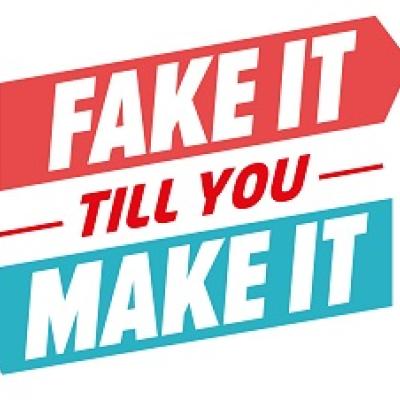 Fake it till you make it