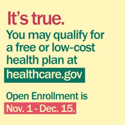 You may qualify for a free or low-cost health plan at healthcare.gov