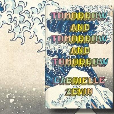 Book cover for Tomorrow and Tomorrow and Tomorrow.